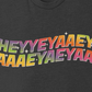 Rainbow HEYYEYAAEYAAAEYAEYAA T-Shirt